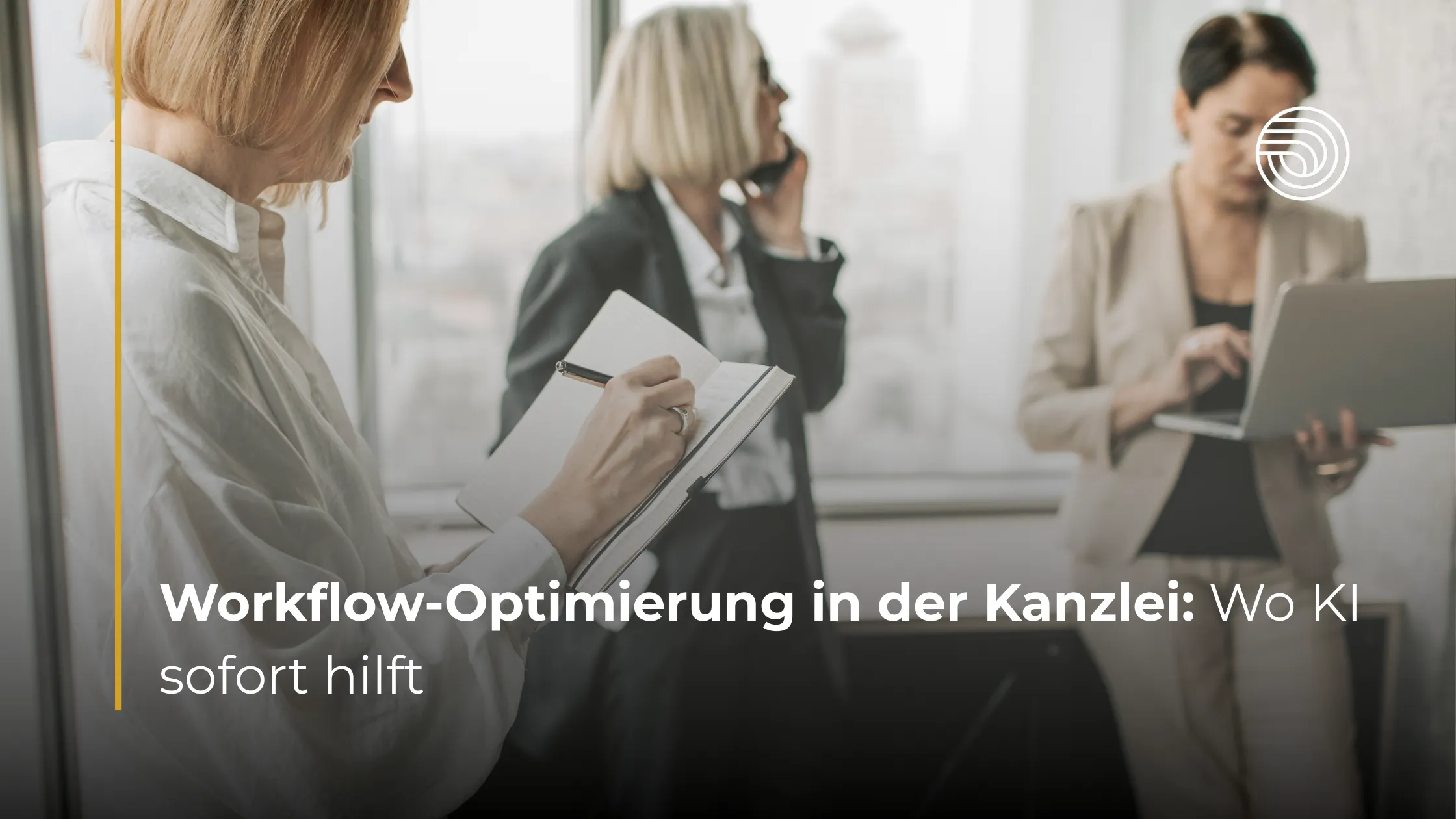 Workflow-Optimierung in der Kanzlei: Wo KI sofort hilft