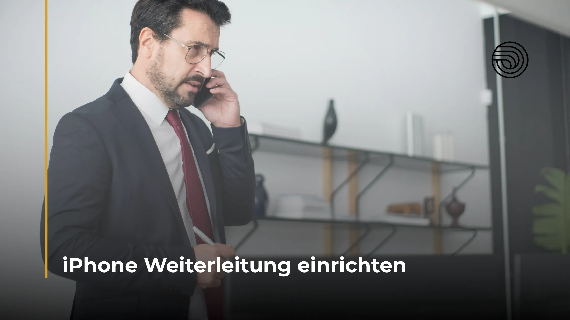 iPhone Anrufe weiterleiten in der Kanzlei, Schritt-für-Schritt-Anleitung für Anwälte