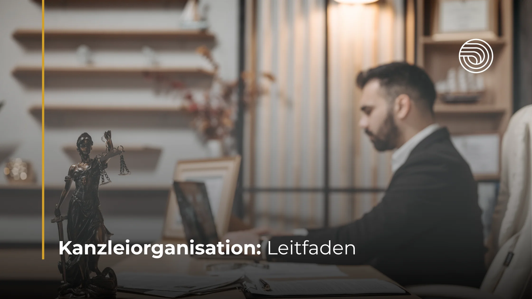 Kanzlei einrichten: Der Leitfaden zur Kanzleiorganisation 2026