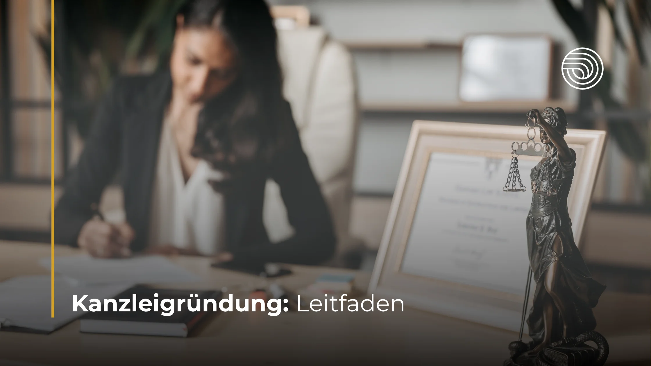 Als Anwalt selbstständig machen: Kanzleigründung Leitfaden 2026