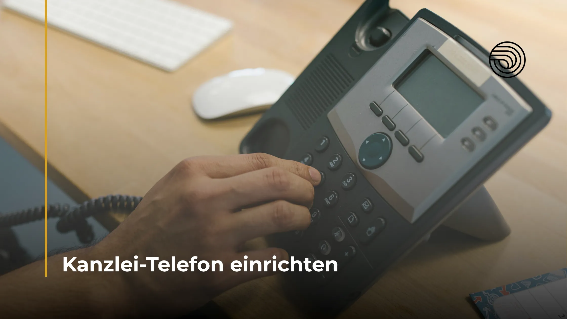 Kanzlei-Telefon einrichten: Der Leitfaden für neue Anwälte 2026